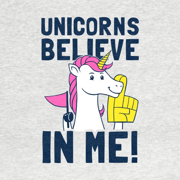 Unicorns Believe In Me by dumbshirts